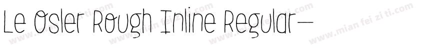 Le Osler Rough Inline Regular字体转换